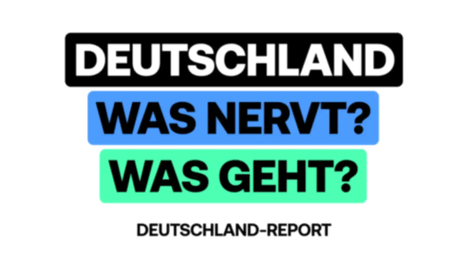 Eine Grafik in schwarz, blau und grün, die die "Deutschland, Was geht? Was nervt?" Kampagne bewirbt.